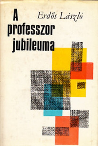 Erds Lszl - A professzor jubileuma