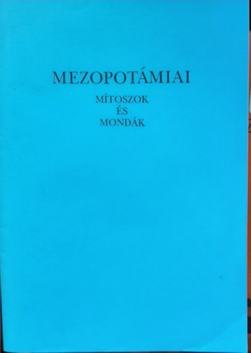 Mezopot�mia - M�toszok �s mond�k