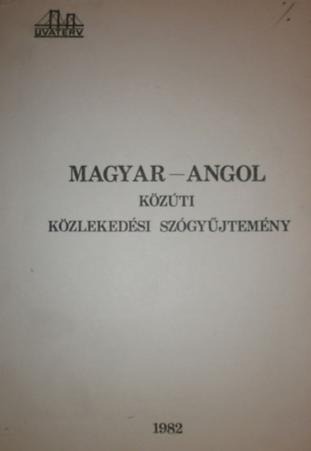 Brny Ferencn - Dax Krolyn - Dr. Takcs Endrn  (szerk.) - Magyar-angol s angol-magyar kzti kzlekedsi szgyjtemny