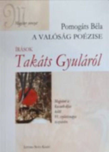 Pomog�ts B�la - A val�s�g po�zise. �r�sok Tak�ts Gyul�r�l