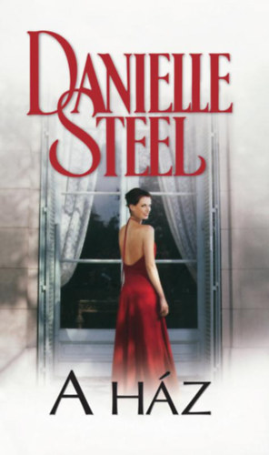 Danielle Steel - A h�z