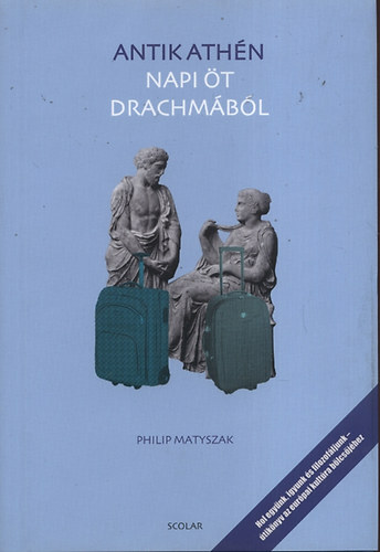 Philip Matyszak - Antik Athn - Napi t drachmbl