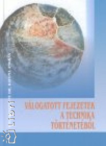 Dr. Katona András - Válogatott fejezetek a technika történetéből