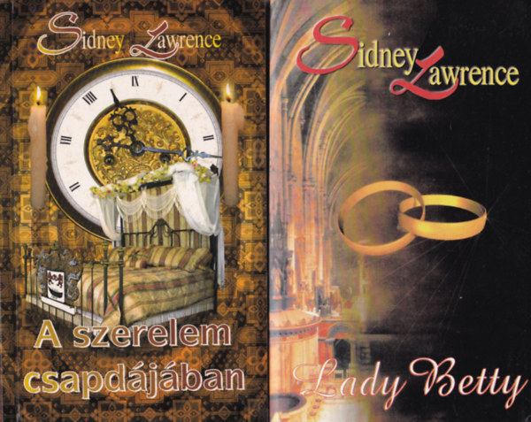 Sindey Lawrence - 2 db  Sidney Lawrence regny ( egytt ) 1. Lady Betty, 2. A szerelem csapdjban