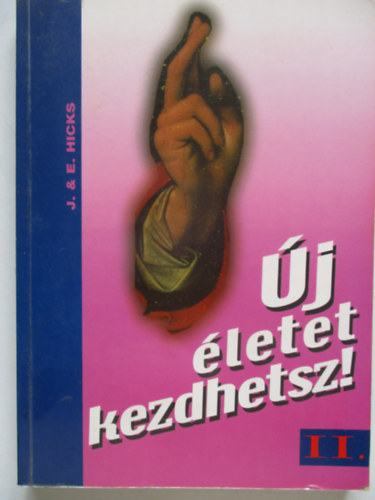 Jerry Hicks - Esther Hicks - j letet kezdhetsz II.
