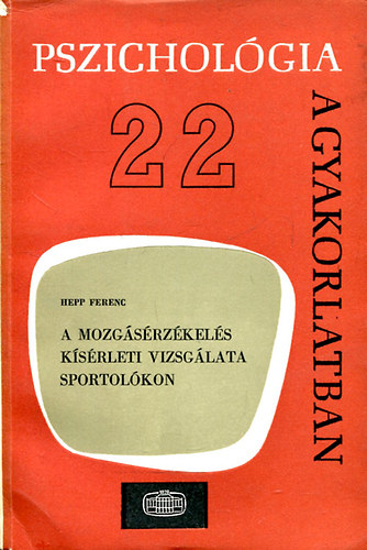 Hepp Ferenc - A mozgsrzkels ksrleti vizsglata sportolkon