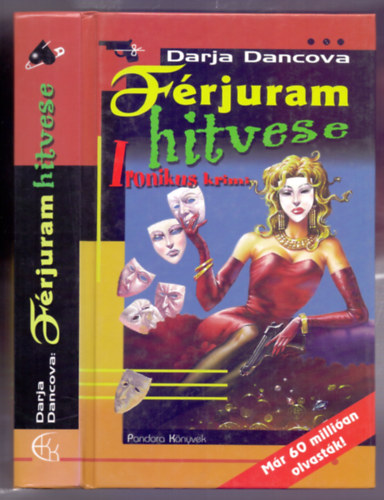 Darja Dancova - F�rjuram hitvese - Ironikus krimi (A kiad� �ltal dedik�lt)
