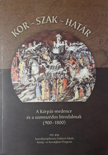 Kor-Szak-Hatr - A krpt-medence s a szomszdos birodalmak (900-1800)