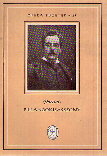 Puccini - Pillang�kisasszony. Opera f�zetek 25.