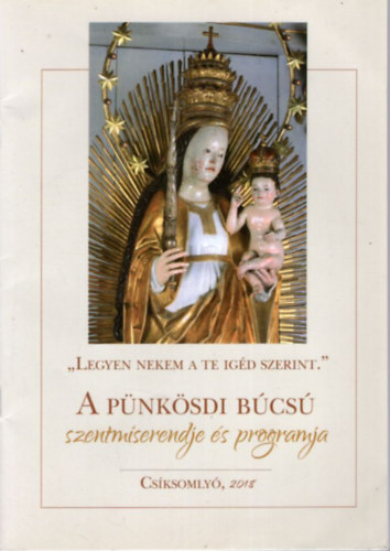 A P�nk�sdi B�cs� szentmiserendje �s programja - Cs�ksomly�, 2018
