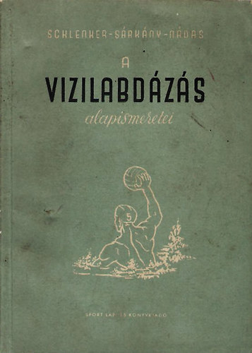 Schlenker; Srkny; Ndas - A vizilabdzs alapismeretei