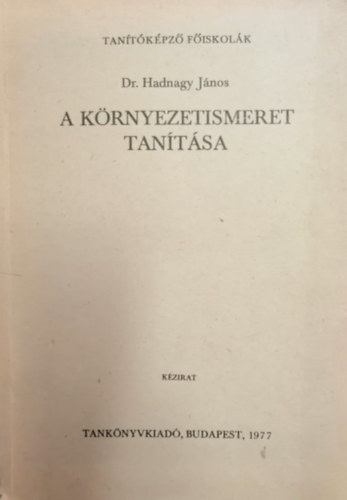 Dr. Hadnagy Jnos - A krnyezetismeret tantsa