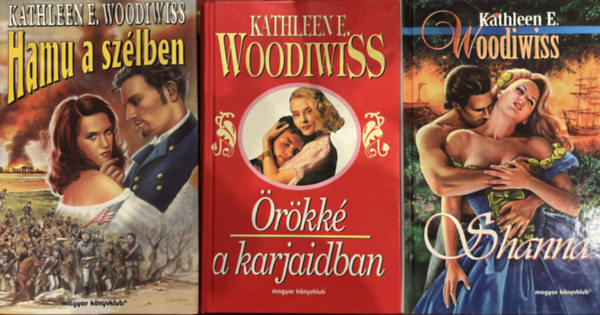 Kathleen E. Woodiwiss - Kathleen E. Woodiwiss 3 db romantikus könyv (Hamu a szélben, Örökké a karjaidban, Shanna)