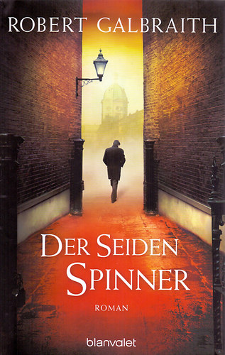 Robert Galbraith (J. K. Rowling) - DER SEIDEN SPINNER