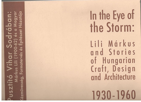 Juliet Kinchin - Puszt�t� Vihar Sodr�ban: M�rkus Lili (1900-62) �s a Magyar K�zm�vess�g Formatervez�s �s �p�t�szet H�zat�ja