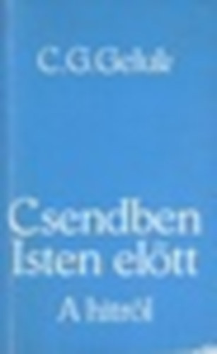 C. G. Geluk - Csendben Isten el�tt-A hitr�l