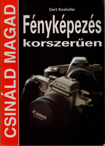 Gert Koshofer - F�nyk�pez�s korszer�en (Csin�ld magad)