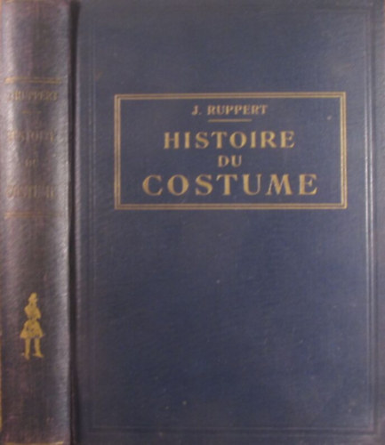 Jacques Ruppert - Histoire du costume de l'antiquit au XIXe sicle 687 illustrations