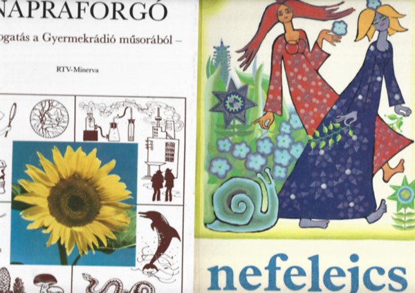 2 db k�nyv, Napraforg� - V�logat�s a Gyermekr�di� m�soraib�l, Nefelejcs - Sz�p magyar versek kisiskol�soknak