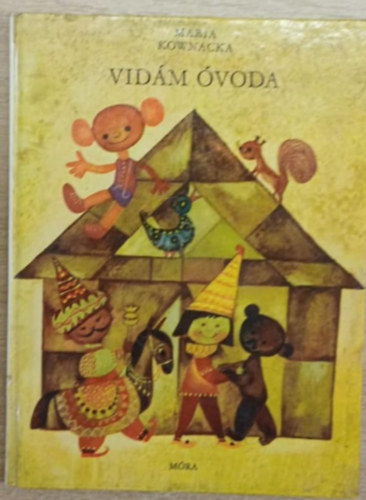 Maria Kownacka - Vidám óvoda