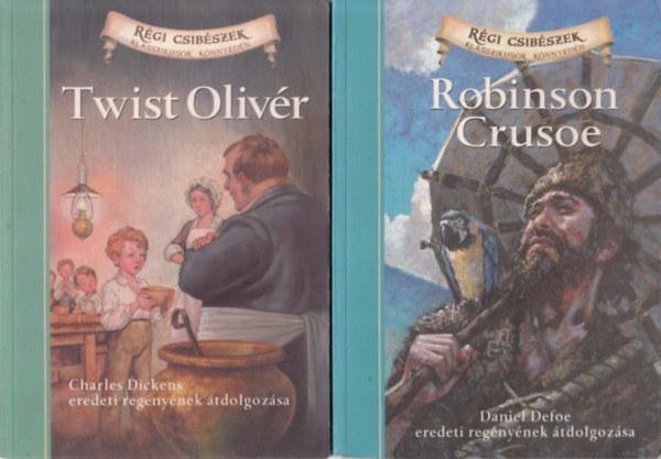 Charles Dickens Kathleen Olmstead, Daniel Defoe Deanna McFadden - 2 ktet Klasszikusok knnyedn: Twist Olivr + Robinson Crusoe