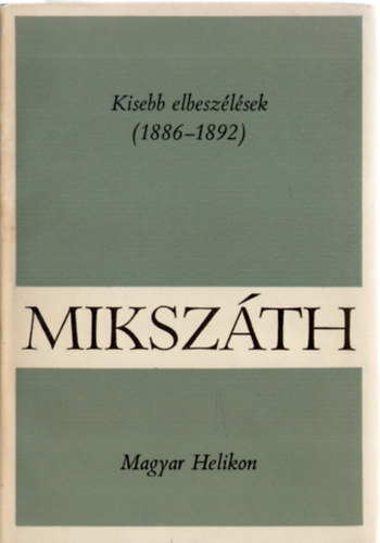Mikszth Klmn - Kisebb elbeszlsek (1886-1892)