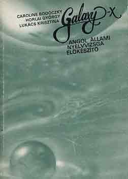 Bodor�czky-Horlai-Luk�cs - Galaxy-X angol �llami nyelvvizsga el�k�sz�t�