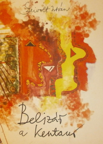 Szeivolt Istv�n - Beliz�r a kentaur