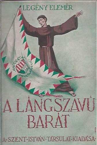 Leg�ny Elem�r - A l�ngszav� bar�t (Reg�ny a szabads�gharc idej�b�l) - Dedik�lt!