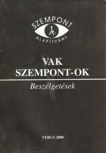 Vak szempont-ok (Besz�lget�sek) - Szempont Alap�tv�ny