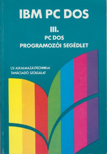 Úry László - IBM PC DOS III. PC DOS programozói segédlet