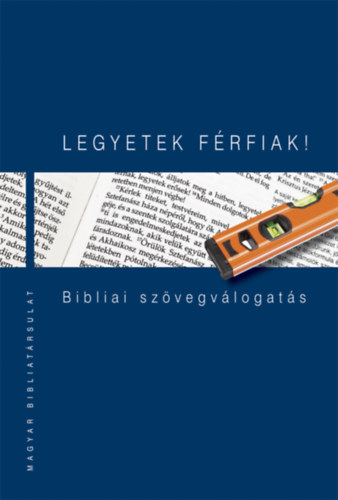 Legyetek f�rfiak!