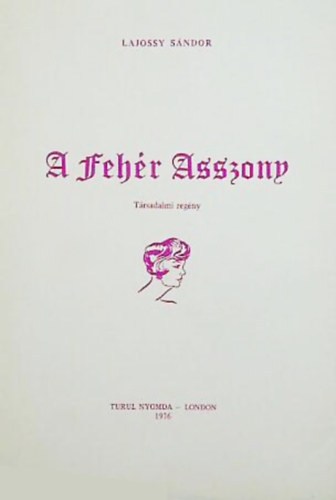 Lajossy S�ndor - A feh�r asszony - T�rsadalmi reg�ny