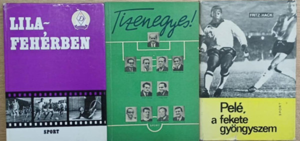Tabi Lszl, Fritz Hack, Lvai Bla (szerk.) - 3 db focis ktet: Tizenegyes! - Pel, a fekete gyngyszem - Lila-fehrben