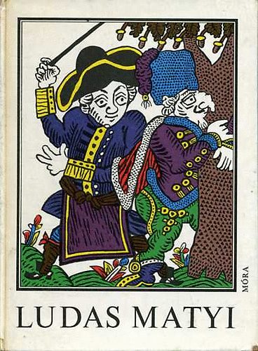 Illyés Gyula (feld.) - Ludas Matyi