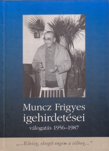 Muncz Frigyes igehirdet�sei - V�logat�s 1956-1987