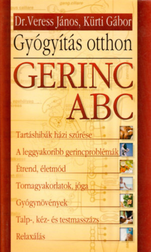 K�rti G�bor Veress J�nos - Gerinc ABC - Gy�gy�t�s otthon