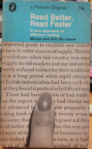 Eric De Leeuw Manya De Leeuw - Read Better, Read Faster - A new approach to efficient reading (Pelican Books A 740)