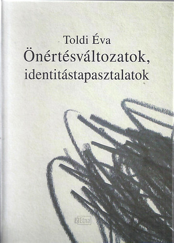 Toldi �va - �n�rt�sv�ltozatok, identit�stapasztalatok