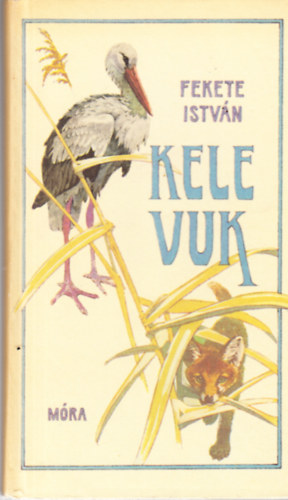 Fekete István - Kele - Vuk