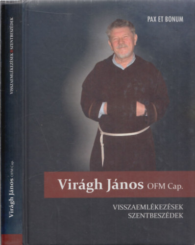 Virgh Jnos OFM Cap. - Visszaemlkezsek, szentbeszdek