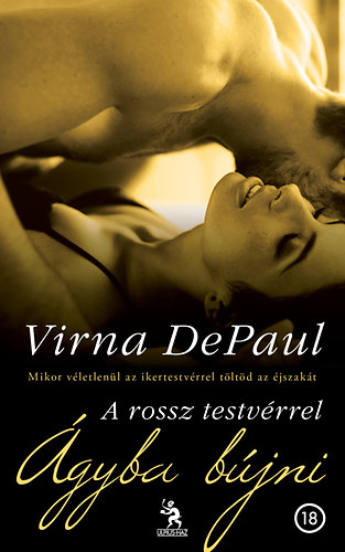 Virna DePaul - A rossz testvérrel ágyba bújni