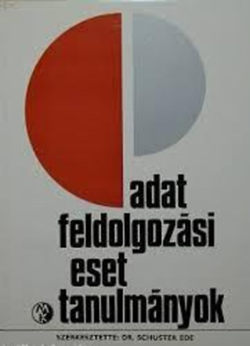 dr. Schuster Ede - Adatfeldolgozási esettanulmányok