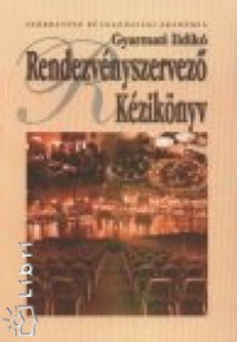 Gyarmati Ildikó - Rendezvényszervező kézikönyv