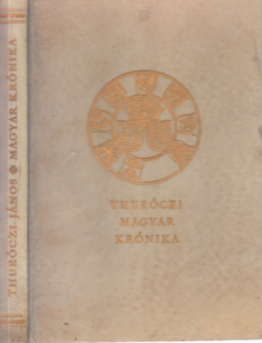 Thur�czi J�nos - Magyar kr�nika (Monumenta Hungarica I.)- sz�mozott