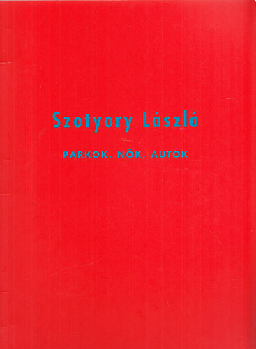 Szotyory L�szl� - Parkok, n�k, aut�k