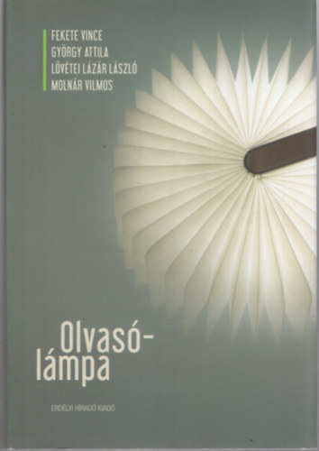 György Attila, Lövétei Lázár László, Molnár Vilmos Fekete Vince - Olvasó-lámpa