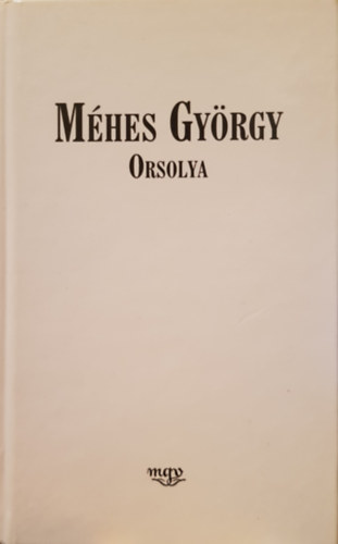 Mhes Gyrgy - Orsolya
