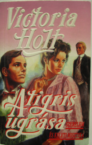 Victoria Holt - A tigris ugr�sa/szerelem �s keleti misztika/.