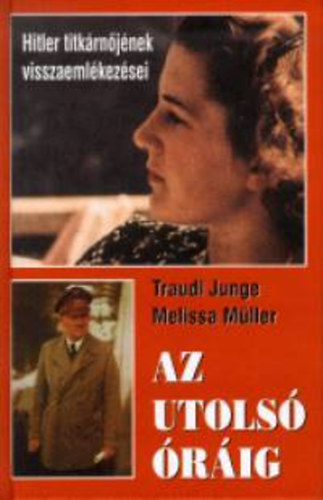 Traudl-Müller, Melissa Junge - Az utolsó óráig